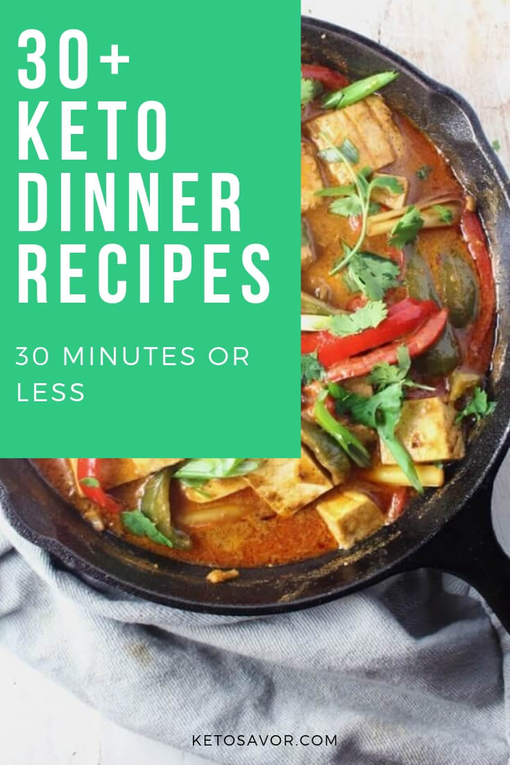 Best Keto Dinner Recipes in 30 minutes or less