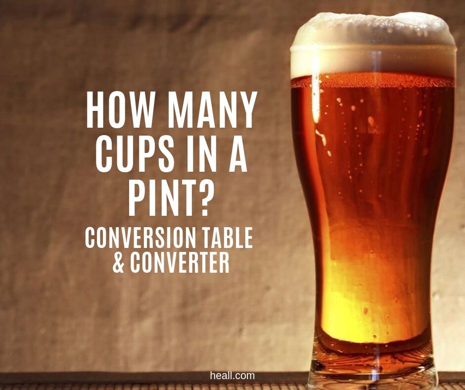 How Many Cups In A Pint Conversion Table And Converter HEALL